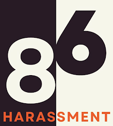 86 HARASSMENT