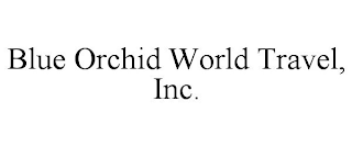 BLUE ORCHID WORLD TRAVEL, INC.