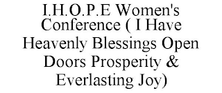 I.H.O.P.E I HAVE HEAVENLY BLESSINGS OPEN DOORS PROSPERITY EVERLASTING JOY WOMEN'S CONFERENCE