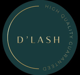 D ' LASH HIGH QUALITY GUARANTEED