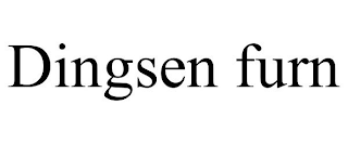 DINGSEN FURN