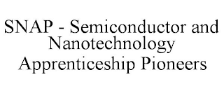 SNAP - SEMICONDUCTOR AND NANOTECHNOLOGY APPRENTICESHIP PIONEERS