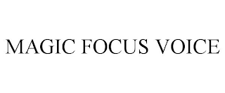 MAGIC FOCUS VOICE