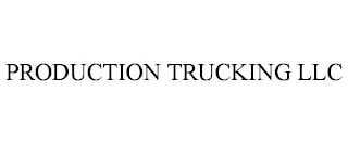 PRODUCTION TRUCKING LLC