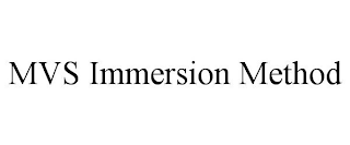 MVS IMMERSION METHOD