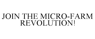 JOIN THE MICRO-FARM REVOLUTION!