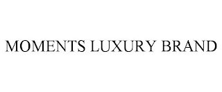 MOMENTS LUXURY BRAND