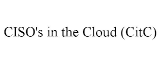 CISO'S IN THE CLOUD (CITC)