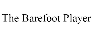 BAREFOOT PLAYER