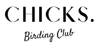 CHICKS. BIRDING CLUB