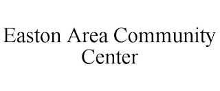 EASTON AREA COMMUNITY CENTER