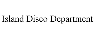 ISLAND DISCO DEPARTMENT