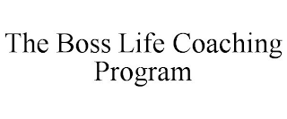 THE BOSS LIFE COACHING PROGRAM