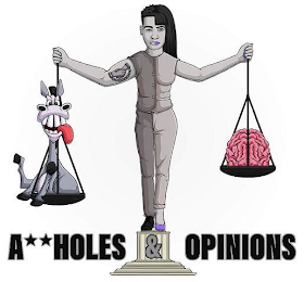 A**HOLES & OPINIONS