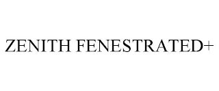 ZENITH FENESTRATED+