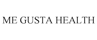 ME GUSTA HEALTH