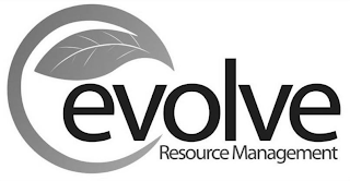 EVOLVE RESOURCE MANAGEMENT