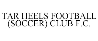 TAR HEELS FOOTBALL (SOCCER) CLUB F.C.