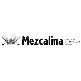 MEZCALINA THE ART OF MEXICAN FOOD