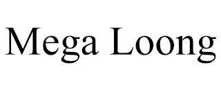 MEGA LOONG