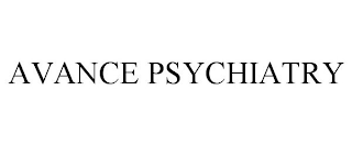 AVANCE PSYCHIATRY