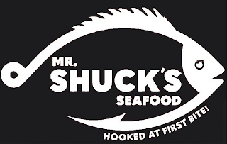 MR. SHUCK'S SEAFOOD HOOKED AT FIRST BITE!