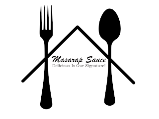 MASARAP SAUCE DELICIOUS IS OUR SIGNATURE!