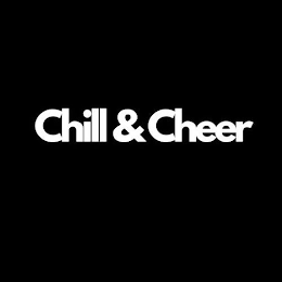 CHILL & CHEER