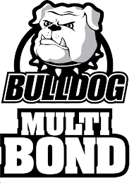 BULLDOG MULTI BOND