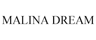 MALINA DREAM