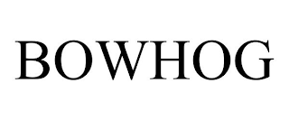 BOWHOG