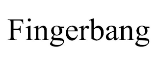 FINGERBANG