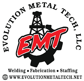 EMT EVOLUTION METAL TECH, LLC WELDING • FABRICATION • STAFFING WWW.EVOLUTIONMETALTECH.NET