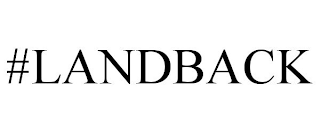 #LANDBACK