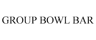 GROUP BOWL BAR