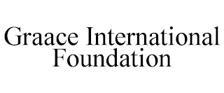 GRAACE INTERNATIONAL FOUNDATION