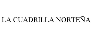 LA CUADRILLA NORTEÑA
