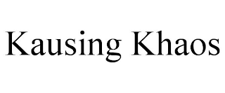 KAUSING KHAOS