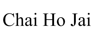 CHAI HO JAI
