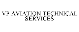 VP AVIATION TECHNICAL SERVICES