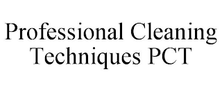 PROFESSIONAL CLEANING TECHNIQUES PCT