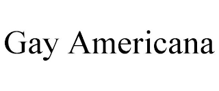 GAY AMERICANA
