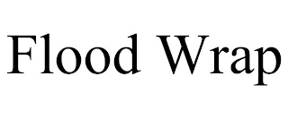 FLOOD WRAP