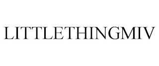 LITTLETHINGMIV