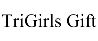 TRIGIRLS GIFT