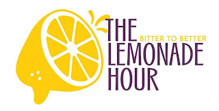 THE LEMONADE HOUR BITTER TO BETTER