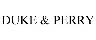 DUKE & PERRY