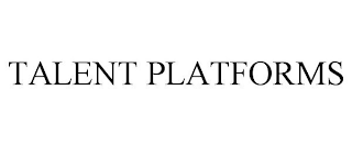 TALENT PLATFORMS