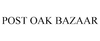 POST OAK BAZAAR