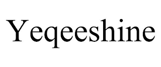 YEQEESHINE